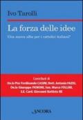 La forza delle idee. Una nuova alba per i cattolici italiani?