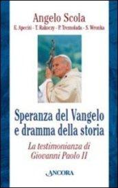 Speranza del Vangelo e dramma della storia. La testimonianza di Giovanni Paolo II