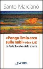 «Pongo il mio arco sulle nubi» (Ger 9,13). La fede: luce tra cielo e terra