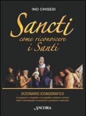 Sancti. Come riconoscere i Santi. Dizionario iconografico