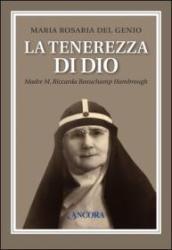 La tenerezza di Dio. Madre M. Riccarda Beauchamp Hambrough