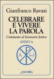 Celebrare e vivere la parola. Anno A.