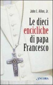 Le dieci «encicliche» di papa Francesco