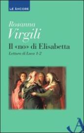 Il «no» di Elisabetta. Lettura di Luca 1-2