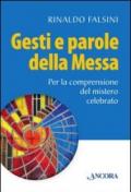 Gesti e parole della messa. Per la comprensione del mistero celebrato