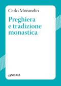 Preghiera e tradizione monastica