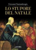 Lo stupore del Natale. Ediz. illustrata