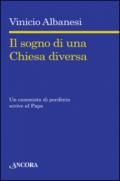 Il sogno di una chiesa diversa. Un canonista di periferia scrive al papa
