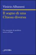 Il sogno di una chiesa diversa. Un canonista di periferia scrive al papa