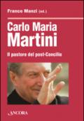 Carlo Maria Martini. Il pastore del post-Concilio