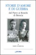 Storie d'amore e di guerra dal Piave ai Ronchi di Brescia