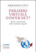 Paradiso virtuale o infer.net? Rischi e opportunità della rivoluzione digitale