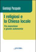 I religiosi e la Chiesa locale. Tra esenzione e giusta autonomia