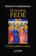 La nostra fede. Il credo meditato e vissuto