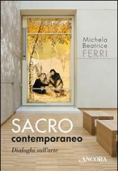 Sacro contemporaneo. Dialoghi sull'arte