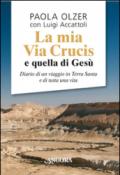 La mia Via Crucis e quella di Gesù