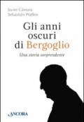 Gli anni oscuri di Bergoglio