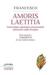 Amoris laetitia. Testo integrale e commento de La Civiltà Cattolica