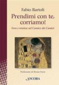 Prendimi con te, corriamo! Il Cantico dei Cantici tra eros e mistica