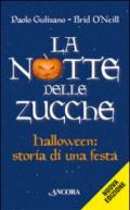 La notte delle zucche. Halloween, storia di una festa