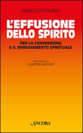 L'effusione dello spirito. Per la conversione e il rinnovamento spirituale