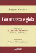 Con mitezza e gioia. Profilo di Gaspare Bertoni, uomo del consiglio