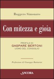 Con mitezza e gioia. Profilo di Gaspare Bertoni, uomo del consiglio