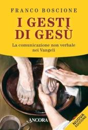 I gesti di Gesù. La comunicazione non verbale nei vangeli