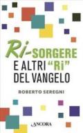 Ri-sorgere: e altri 