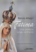 Fatima. Una profezia lunga cent'anni