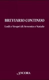 Breviario continuo. Lodi e vespri di Avvento e Natale