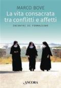 La vita consacrata tra conflitti e affetti: Incontri di formazione