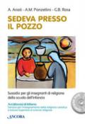 Sedeva presso il pozzo. Sussidio per gli insegnanti di religione della scuola dell'infanzia. Con DVD video