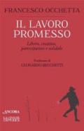 Il lavoro promesso: Libero, creativo, partecipativo e solidale