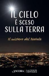 Il cielo è sceso sulla terra: Il mistero del Natale (Incroci)