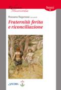 Fraternità ferita e riconciliazione