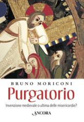 Purgatorio. Invenzione medievale o ultima delle misericordie?