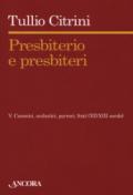 Presbiterio e presbìteri. 5: Canonici, scolastici, parroci, frati (XII-XIII secolo)