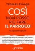 Così non posso più fare il parroco. Vi racconto perché