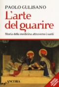 L'arte del guarire. Storia della medicina attraverso i santi