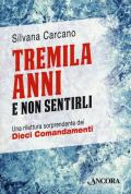 Tremila anni e non sentirli. Una rilettura sorprendente dei dieci comandamenti