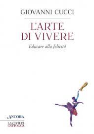 L' arte di vivere. Educare alla felicità