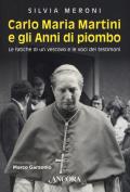 Carlo Maria Martini e gli anni di piombo. Le fatiche di un vescovo e le voci dei testimoni