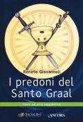 I predoni del Santo Graal. Ediz. ad alta leggibilità