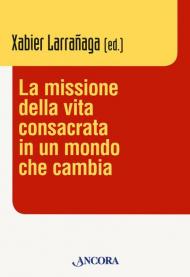 La missione della vita consacrata in un mondo che cambia