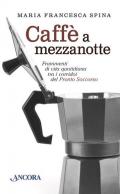 Caffè a mezzanotte. Frammenti di vita quotidiana tra i corridoi del pronto soccorso