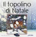 Il topolino di Natale. Ediz. a colori