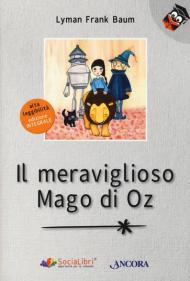 Il meraviglioso Mago di Oz. Ediz. ad alta leggibilità