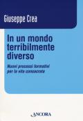 In un mondo terribilmente diverso. Nuovi processi formativi per la vita consacrata