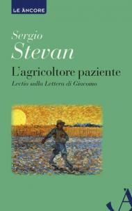 Agricoltore paziente. Lectio sulla Lettera di Giacomo (L')